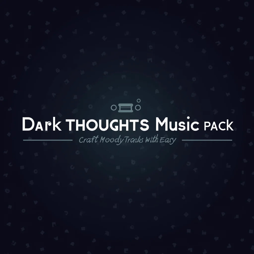 Dark Thoughts Music Pack - Dark Thoughts Music Pack Craft Moody Tracks With Ease